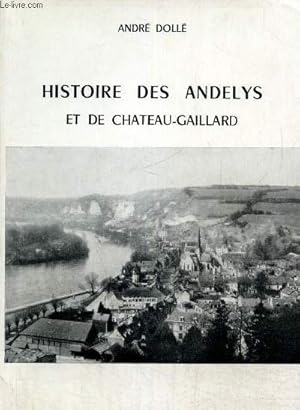 Seller image for Histoire des Andelys et de Chteau-Gaillard for sale by Le-Livre