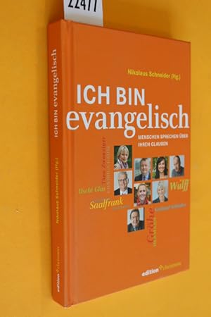 Bild des Verkufers fr Ich bin evangelisch. Menschen sprechen ber ihren Glauben. zum Verkauf von Antiquariat Tintentraum