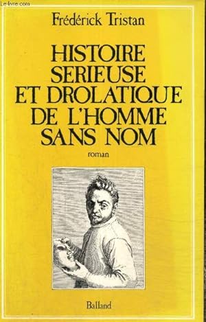 Image du vendeur pour Histoire srieuse et drlatique de l'homme sans nom mis en vente par Le-Livre