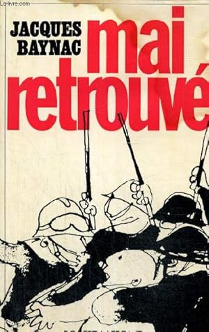 Imagen del vendedor de Mai retrouv - Contribution  l'histoire rvolutionnaire du 3 mai au 16 juin 1968 a la venta por Le-Livre