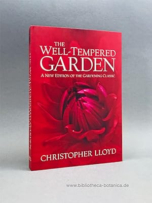 Imagen del vendedor de The well-tempered Garden. A new Edition of the Gardeninc Classic. a la venta por Bibliotheca Botanica