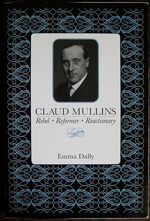 Imagen del vendedor de Claud Mullins: rebel, reformer, reactionary a la venta por James Fergusson Books & Manuscripts