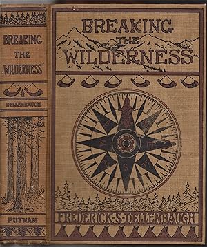 Breaking the Wilderness, The Story of the Conquest of the Far West