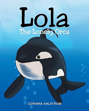 Bild des Verkufers fr Lola the Lonely Orca zum Verkauf von moluna