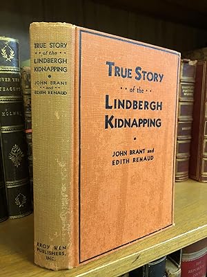Bild des Verkufers fr TRUE STORY OF THE LINDBERGH KIDNAPPING zum Verkauf von Second Story Books, ABAA