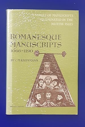 A Survey of Manuscripts Illuminated in the British Isles. Volume III : Romanesque Manuscripts, 10...
