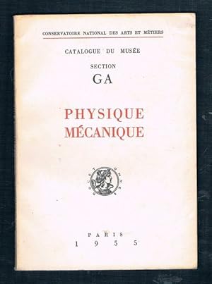 Conservatoire National des Arts et Métiers. Catalogue du Musée. Section GA: Physique Mécanique.