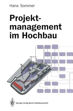 Immagine del venditore per Projektmanagement im Hochbau : eine praxisnahe Einfhrung in die Grundlagen. venduto da Antiquariat Thomas Haker GmbH & Co. KG