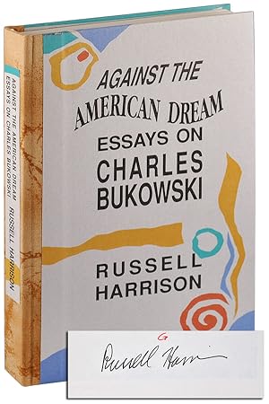 AGAINST THE AMERICAN DREAM: ESSAYS ON CHARLES BUKOWSKI - DELUXE ISSUE, SIGNED