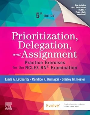 Immagine del venditore per Prioritization, Delegation, and Assignment : Practice Exercises for the NCLEX-RN Examination venduto da GreatBookPricesUK