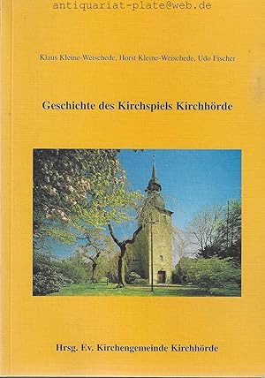 Seller image for Geschichte des Kirchspiels Kirchhrde. Herausgeber Evangelische Kirchengemeinde Kirchhrde. for sale by Antiquariat-Plate