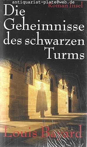 Die Geheimnisse des schwarzen Turms. Ein Roman aus dem Paris des Jahres 1818. Aus dem Amerikanisc...