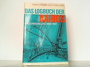 Bild des Verkufers fr Das Logbuch der Kairos. Weltumsegelung 1964 - 1967. zum Verkauf von Antiquariat Ehbrecht - Preis inkl. MwSt.