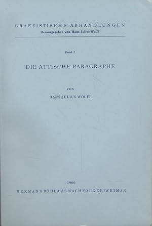 Imagen del vendedor de Die Attische Paragraphe. Ein Beitrag zum Problem der Auflockerung archaischer Prozeformen. a la venta por Fundus-Online GbR Borkert Schwarz Zerfa