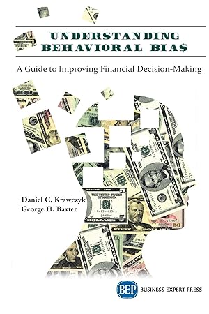 Imagen del vendedor de Understanding Behavioral BIA$: A Guide to Improving Financial Decision-Making a la venta por moluna