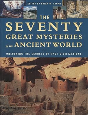 Seventy Great Mysteries of the Ancient World. Unlocking The Secrets of Past Civilizations.