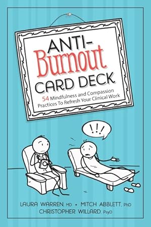 Bild des Verkufers fr Anti-Burnout Card Deck : 54 Mindfulness and Compassion Practices to Refresh Your Clinical Work zum Verkauf von GreatBookPrices