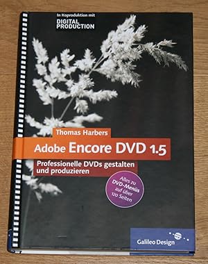 Adobe Encore DVD 1.5. Professionelle DVDs gestalten und produzieren. Alles zu DVD-Menüs auf über ...