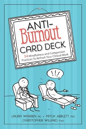 Bild des Verkufers fr Anti-Burnout Card Deck : 54 Mindfulness and Compassion Practices to Refresh Your Clinical Work zum Verkauf von GreatBookPrices