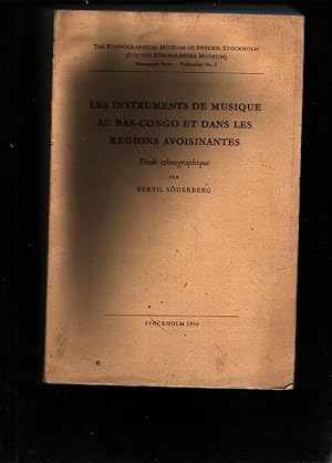 Les Instruments de Musique au Bas - Congo et dans les Regions Avoisinantes Etude ethnographique