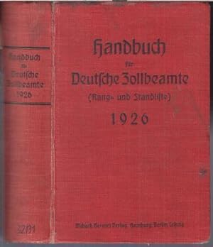 Handbuch für Deutsche Zollbeamte. 1. Jahrgang 1926 ( Rang- und Standliste ). Nach dem Stande vom ...