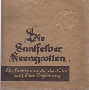 Die Saalfelder Feengrotten - Ein Farbenwunder der Natur und seine Entstehung.