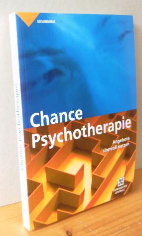 Chance Psychotherapie : Angebote sinnvoll nutzen. [Hrsg.: Verbraucher-Zentrale Nordrhein-Westfale...