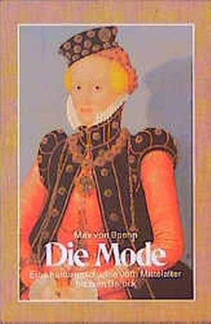 Seller image for Die Mode Band 1: Eine Kulturgeschichte vom Mittelalter bis zum Barock. Band 2: Eine Kulturgeschichte vom Barock bis zum Jugendstil for sale by Bunt Buchhandlung GmbH