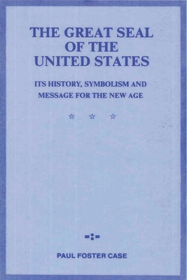 Bild des Verkufers fr The Great Seal of the United States: Its History, Symbolism and Message for the New Age (Paperback or Softback) zum Verkauf von BargainBookStores