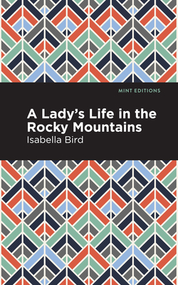 Imagen del vendedor de A Lady's Life in the Rocky Mountains (Paperback or Softback) a la venta por BargainBookStores