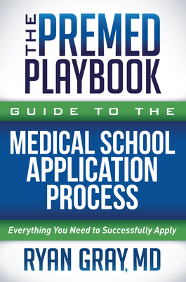 Seller image for The Premed Playbook Guide to the Medical School Application Process: Everything You Need to Successfully Apply (Paperback or Softback) for sale by BargainBookStores