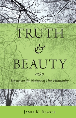 Imagen del vendedor de Truth and Beauty: Poems on the Nature of Our Humanity (Paperback or Softback) a la venta por BargainBookStores