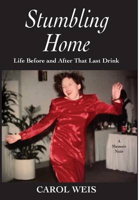 Immagine del venditore per Stumbling Home: Life Before and After That Last Drink (Hardback or Cased Book) venduto da BargainBookStores