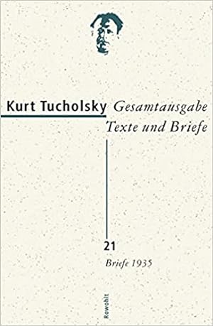 Gesamtausgabe Texte und Briefe, Bd. 21., Briefe 1935 / Kurt Tucholsky, Antje Bonitz, Gustav Huonk...