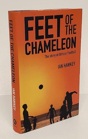 Bild des Verkufers fr Feet of the Chameleon: The Story of Football in Africa zum Verkauf von Queen City Books