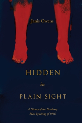 Seller image for Hidden in Plain Sight: A History of the Newberry Mass Lynching of 1916 (Paperback or Softback) for sale by BargainBookStores
