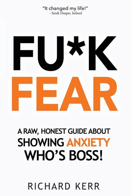 Immagine del venditore per Fu*k Fear: A Raw, Honest Guide About Showing Anxiety Who's Boss! (Paperback or Softback) venduto da BargainBookStores