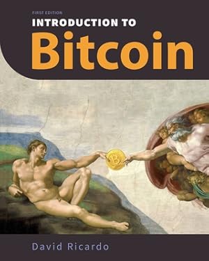 Seller image for Introduction to Bitcoin: Understanding Peer-to-Peer Networks, Digital Signatures, the Blockchain, Proof-of-Work, Mining, Network Attacks, Bitco (Paperback or Softback) for sale by BargainBookStores