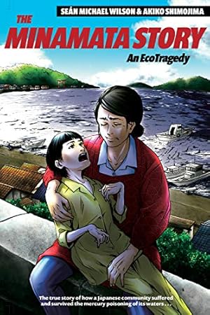 Seller image for The Minamata Story: An EcoTragedy by Wilson, Sean Michael [Paperback ] for sale by booksXpress
