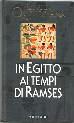 La vita quotidiana in Egitto ai tempi di Ramses