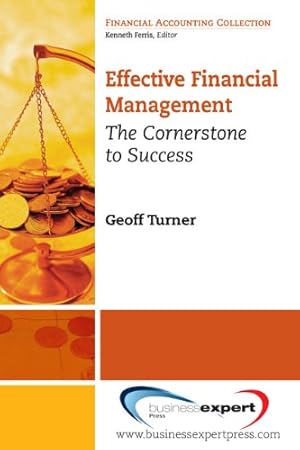 Seller image for Effective Financial Management: The Cornerstone to Success (Financial Accounting Collection) [Soft Cover ] for sale by booksXpress