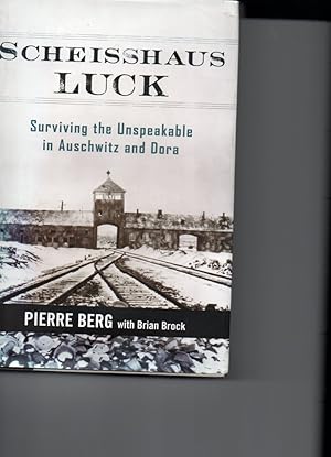 Seller image for Scheisshaus Luck: Surviving the Unspeakable in Auschwitz and Dora for sale by Orca Knowledge Systems, Inc.