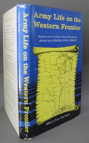 Seller image for Army Life on the Western Frontier Selections from the Official Reports made between 1826 and 1845 by Colonel George Grogham for sale by Dale A. Sorenson