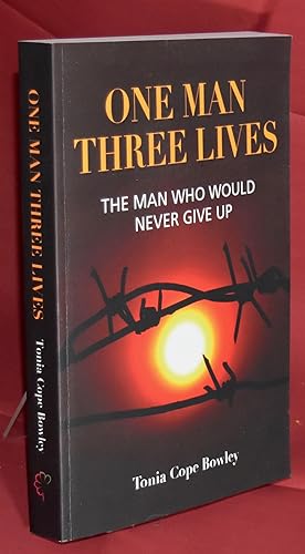 Bild des Verkufers fr One Man Three Lives. The man who would never give up. Signed by Author. First Printing zum Verkauf von Libris Books
