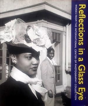 Seller image for Reflections in a Glass Eye: Works from the International Center of Photography Collection for sale by LEFT COAST BOOKS