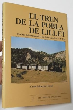 Imagen del vendedor de El tren de la Pobla de Lillet. Histria del ferrocarril Guardiola-Castellar de N'Hug a la venta por Librera Mamut