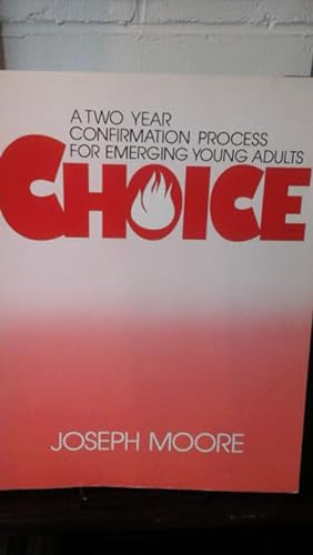 Choice : A Two Year Confirmation Process for Emerging Young Adults