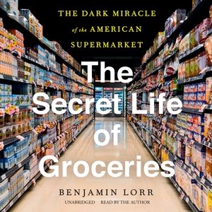 Bild des Verkufers fr Secret Life of Groceries : The Dark Miracle of the American Supermarket - Library Edition zum Verkauf von GreatBookPrices