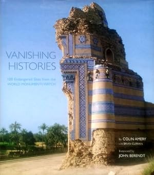 Immagine del venditore per Vanishing Histories: 100 Endangered Sites from the World Monuments Watch venduto da LEFT COAST BOOKS