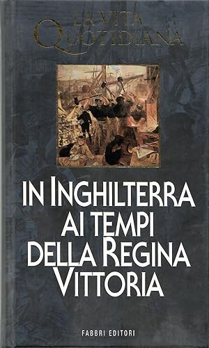 La vita quotidiana in Inghilterra ai tempi della regina Vittoria